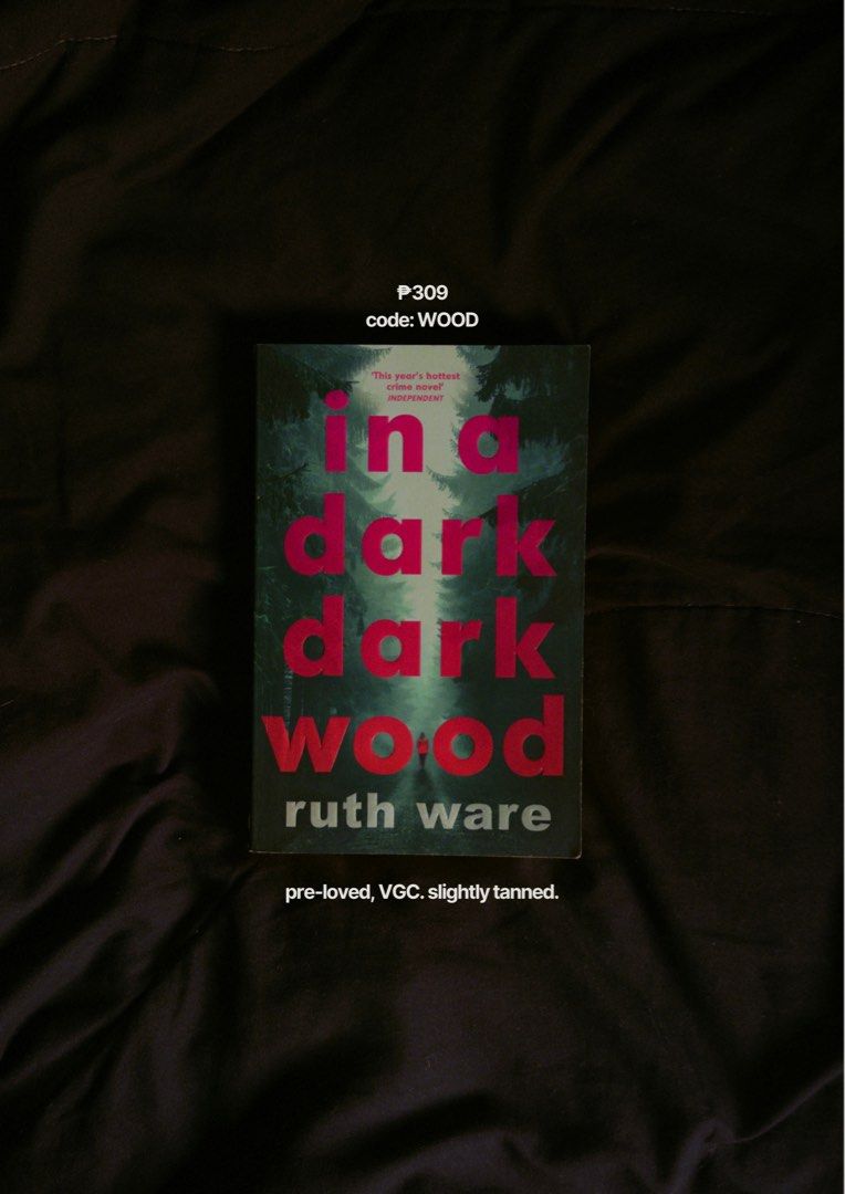In a Dark Dark Wood by Ruth Ware (Category: Storybooks) located in Pasay City. Submitted by noirshelfsociety (Listing ID 1465106435, Image 1). Description: pre-loved, VGC. slightly tanned. .