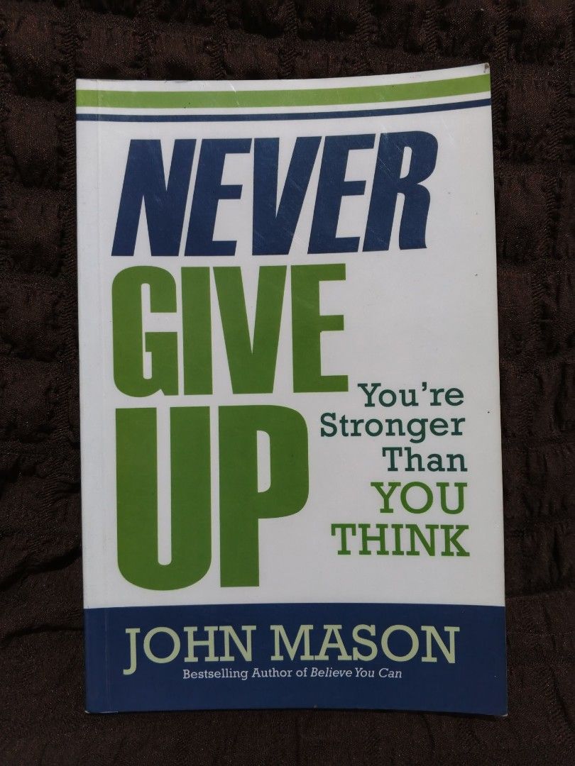 Never Give Up by John Mason (Preloved) (Category: Storybooks) located in General Santos City (Dadiangas). Submitted by kyueu2 (Listing ID 1465115616, Image 1). Description: .
