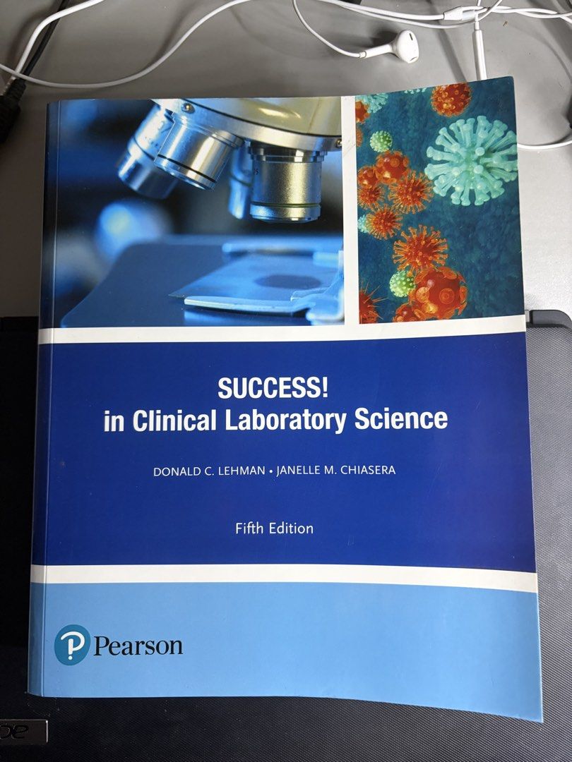 SUCCESS! in Clinical Laboratory Science 5th Edition Textbook (Category: Textbooks) located in Mabalacat. Submitted by pjslv (Listing ID 1465076772, Image 1). Description: - Title: SUCCESS! in Clinical Laboratory Science (5th Edition) - Authors: Donald C. Lehman & Janelle M. Chiasera - Publisher: Pearson (Philippine special price edition) - Condition: Clean pages inside - Perfect for: Medical Laboratory Science (MedTech) students and board exam re