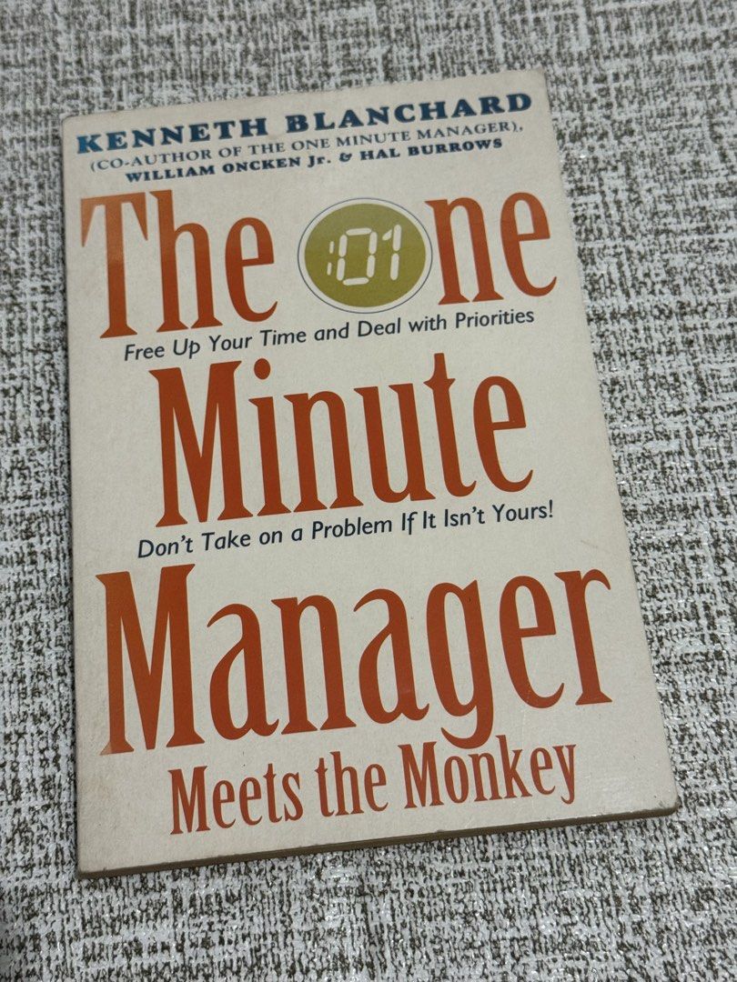 The One Minute Manager Meets the Monkey by Kenneth Blanchard (Category: Storybooks) located in Cavite. Submitted by yourpahinagirly (Listing ID 1464993661, Image 1). Description: - Title: The One Minute Manager Meets the Monkey by Kenneth Blanchard, William Oncken Jr., and Hal Burrows - Format: Standard paperback - Topic: Time management, delegation, and effective problem-solving - Condition: Pre-owned with yellowing pages due to age and mild she