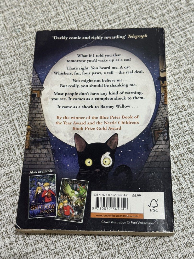 To Be A Cat by Matt Haig Paperback (Category: Storybooks) located in Cavite. Submitted by yourpahinagirly (Listing ID 1464990840, Image 2). Description: - Title: To Be A Cat - Author: Matt Haig - Publisher: Corgi (Paperback) - ISBN: 978-0-552-56434-2 - Condition: Pages are yellowed with age; cover has creasing and edge wear near spine and corners - Genre: Middle-grade fantasy adventure - Perfect for young readers and fans of magical journeys!.
