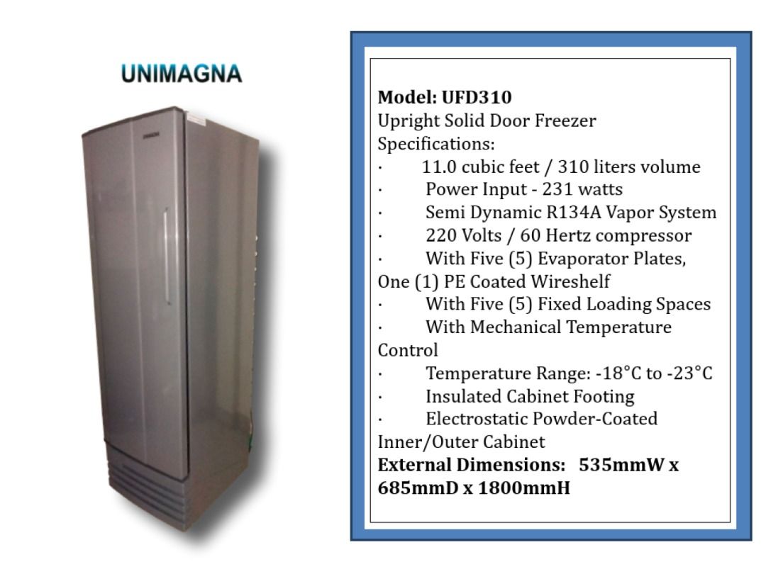 Unimagna 11 cu ft Dynamic System Solid Door Upright Freezer For Sale (Category: Refrigerators and Freezers) located in Las Pinas. Submitted by bx.appliances (Listing ID 1465032285, Image 1). Description: Unimagna 11 cu ft Dynamic System Solid Door Upright Freezer For Sale Product Model: UFD-310 Product Description: See product image for the specs. Prices and product availability are subject to change without prior notice. We're happy to receive y