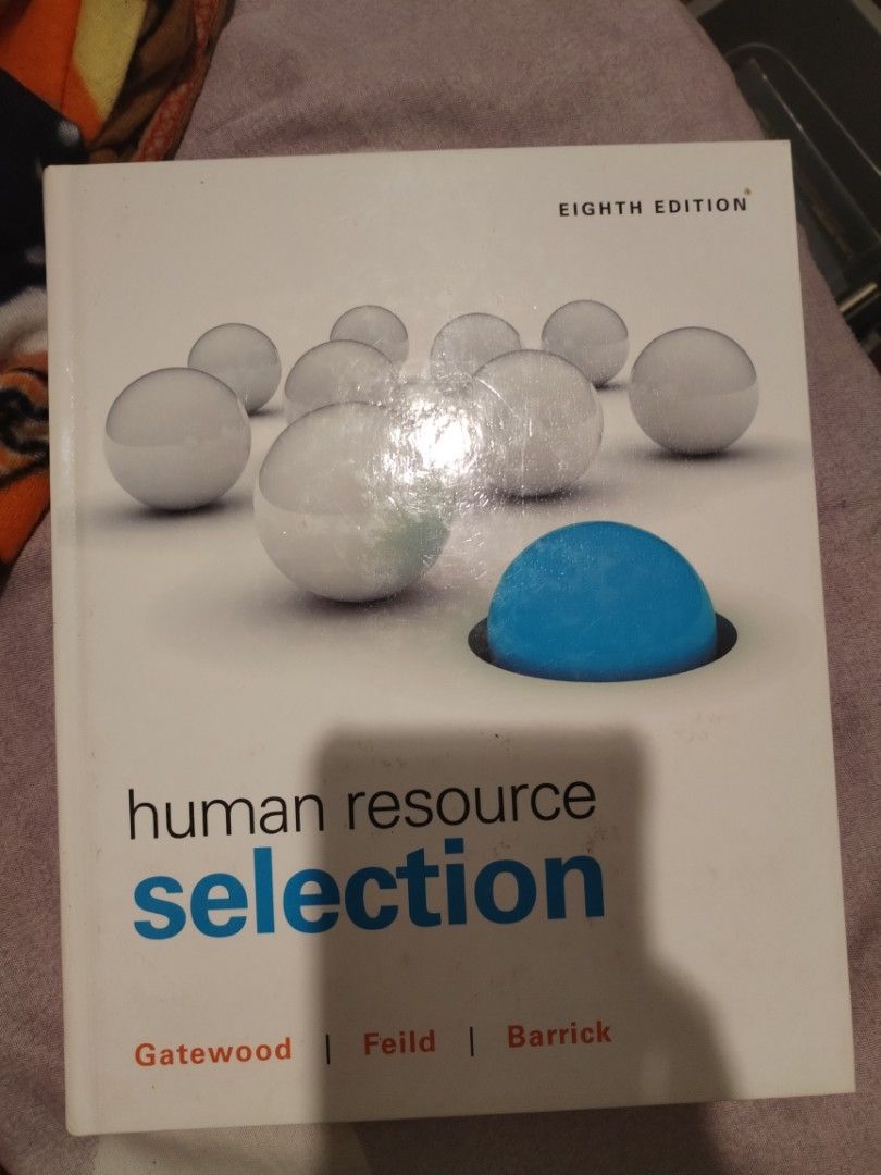 Psychology Human Resource Selection 8th Edition Textbook (Category: Textbooks) located in Manila. Submitted by athenache50065 (Listing ID 1459819060, Image 1). Description: - Human Resource Selection Textbook - Eighth Edition - Authors: Gatewood, Feild, Barrick - Publisher: Cengage Learning - Ideal reference for HR courses - Cover shows light scuffing from storage - Pages are clean and unmarked.
