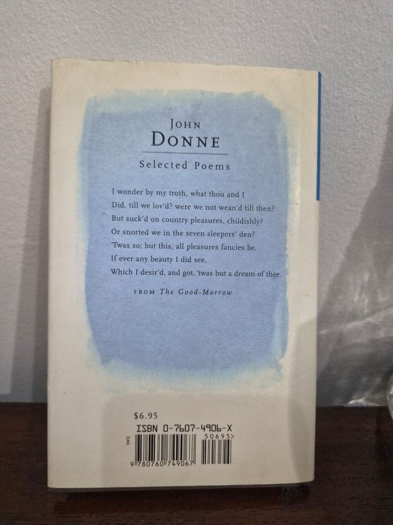 John Donne Selected Poems Book hardcover (Category: Storybooks) located in Paranaque City. Submitted by recklessflyer (Listing ID 1460030164, Image 2). Description: John Donne poetry collection, featuring 'The Good Morrow'. Perfect for poetry fans, study, or personal enjoyment. Location is Paranaque but can arrange shipping from Mandaluyong. MOP is Gcash, Maya, GoTyme, or BPI QR. PM me for any questions..