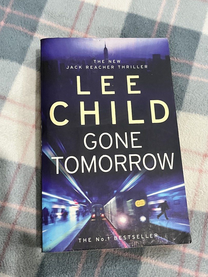 Lee Child Gone Tomorrow (Book 13) (Category: Storybooks) located in Daraga. Submitted by iamhayleygrace (Listing ID 1460057541, Image 1). Description: rfs: decluttering Gone Tomorrow (Jack Reacher Book #13) Genre: Thriller see pic for condition location: albay🌋 mop: gcash mod: j&t.