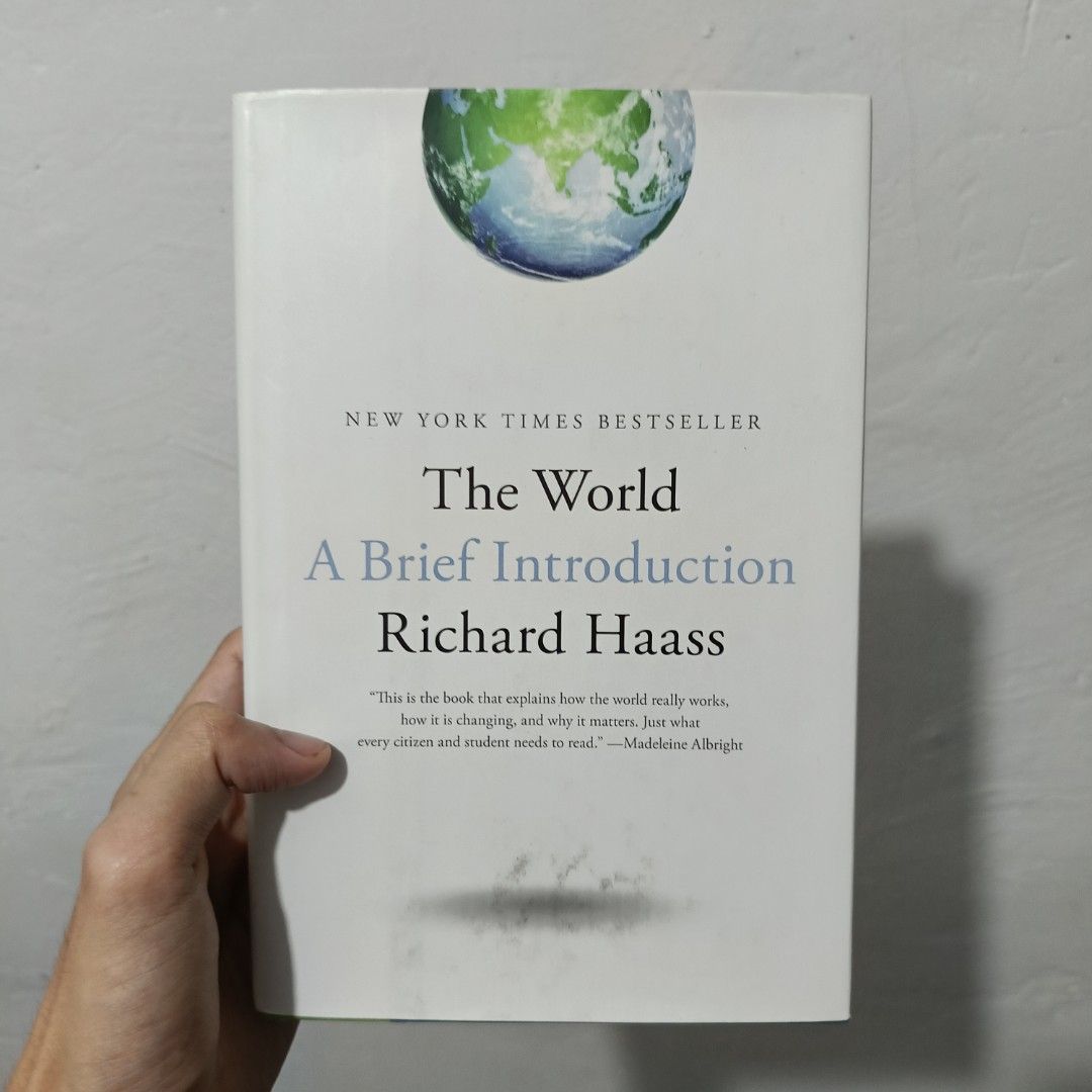 The World: A Brief Introduction (HB) — Richard Haass (Category: Storybooks) located in Manila. Submitted by x_danilo (Listing ID 1459923294, Image 1). Description: PLEASE READ HERE: Title: The World: A Brief Introduction — Richard Haass Condition: Very Good Condition. Authentic Copy. Pages: 378 Pages Price: ₱349 + SF READING PLATFORM RATING: • Goodreads — 3.83/5 ⭐ • Storygraph — 3.75/5 ⭐ GENRE: • Nonfiction / Economics / Politics / War / History 