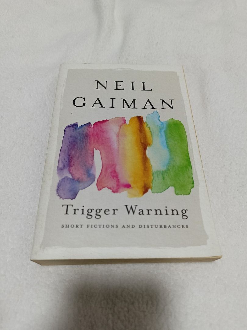 Trigger Warning by Neil Gaiman (Category: Storybooks) located in Quezon City. Submitted by prelovedbooks2026 (Listing ID 1459978527, Image 1). Description: Price: Final - Let's save each other's time Annotations (if any: written with a PERMANENT BALLPOINT PEN, that's why it's CHEAP) NO TO LOW BALLERS (BARAT). WE'RE LISTING OUR STUFF BECAUSE WE NEED TO. - Name inscribed inside the front cover - Minor discoloration and foxing on inside pages and ed