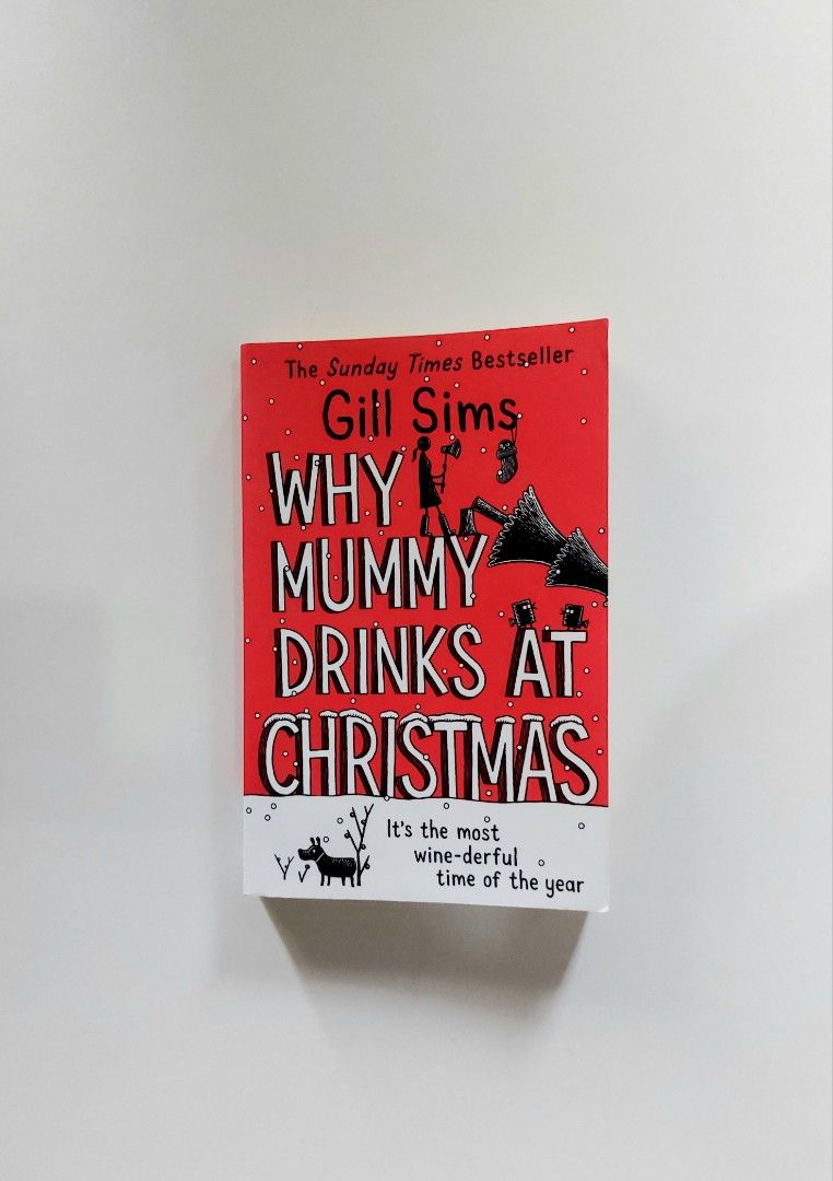 Why Mummy Drinks at Christmas by Gill Sims (Category: Children's Books) located in Tanauan. Submitted by solanareads (Listing ID 1460241560, Image 1). Description: 📚 major bookshelf clean out / clearance sale ~ — RFS: decluttering my bookshelves and switching to digital books — MOP: Gcash | fast shipping *feel free to send a message if you wish to negotiate the price :).