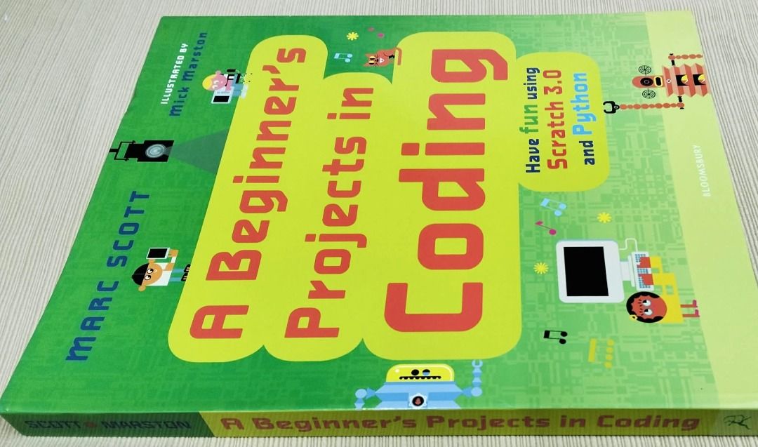 A Beginner's Projects in Coding Book - Scratch 3.0 & Python (Hardbound) (Category: Textbooks) located in Taguig. Submitted by Negosyokoto (Listing ID 1460412293, Image 3). Description: - Fun, illustrated guide to learning to code. - Projects use Scratch 3.0 and Python. - Create animations, games, and more. - Easy step-by-step instructions. - Ideal for beginners. - Published by Bloomsbury..