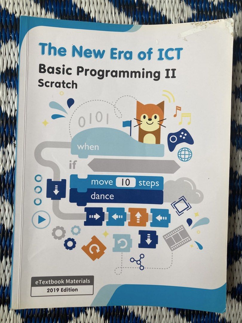 Basic Programming II Scratch 2019 Edition （分類：教科書）位於 Hong Kong。 由 ahfanman 提交（商品編號 1460576861，圖片 1）。簡介： 呢本係《The New Era of ICT》系列嘅《Basic Programming II Scratch》教科書，2019年版。書本狀況如圖，有使用痕跡。。