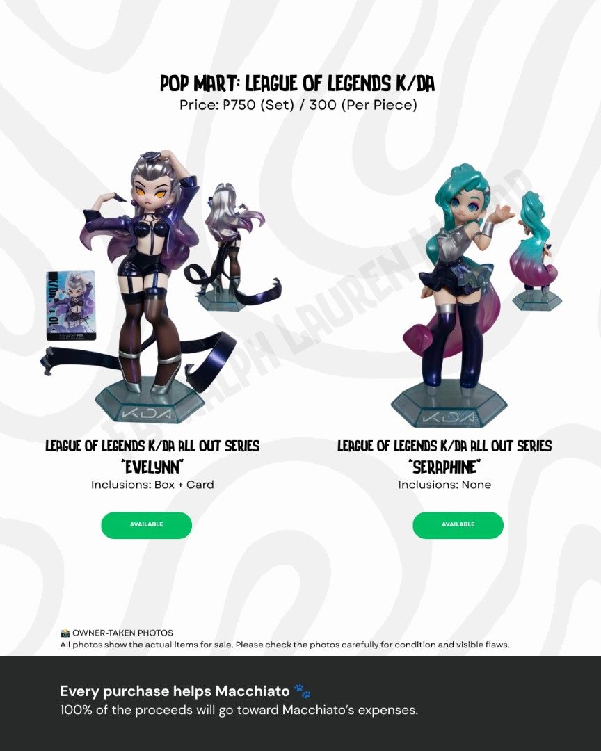 POP MART: KDA (EVELYN/SERAPHINE) (Category: Designer & Blind Box Toys) located in Manila. Submitted by kopiko_black (Listing ID 1460681251, Image 1). Description: Collection for a cause: Selling some of my collectibles to help my Furbaby Macchiato: Takenote: Mindly manage expectations as all items was out of the box because it was displayed only. All items displayed on the photos as well as payment and shop rules: 📍Loc: San Andres Bukid Manila �