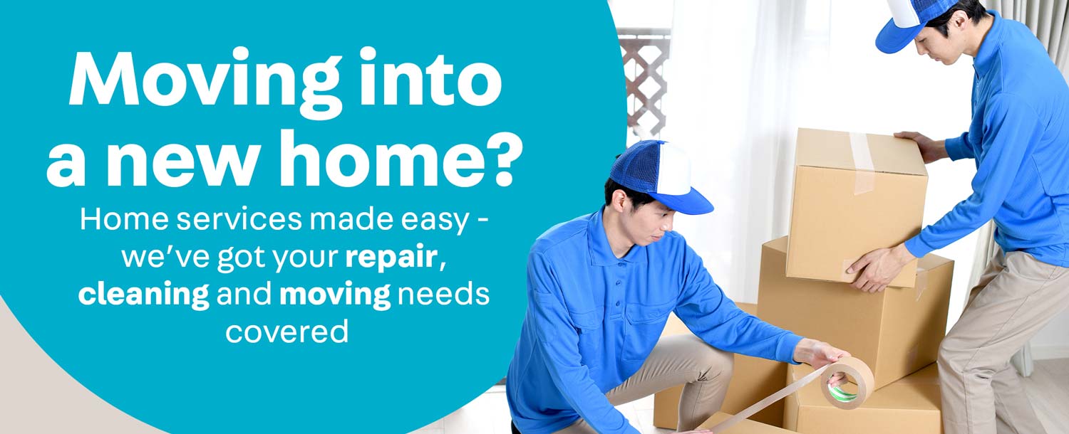 Moving into a new home?
Home services made easy