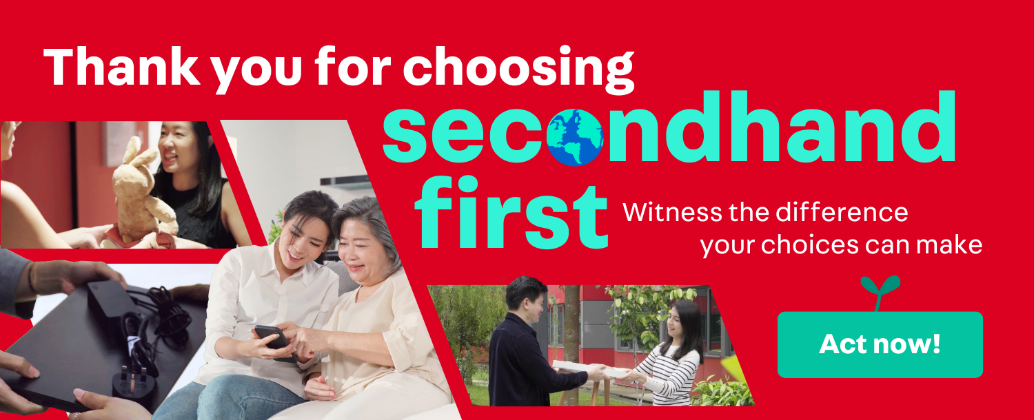Thank you for choosing Secondhand First.
Witness the difference your choices can make.