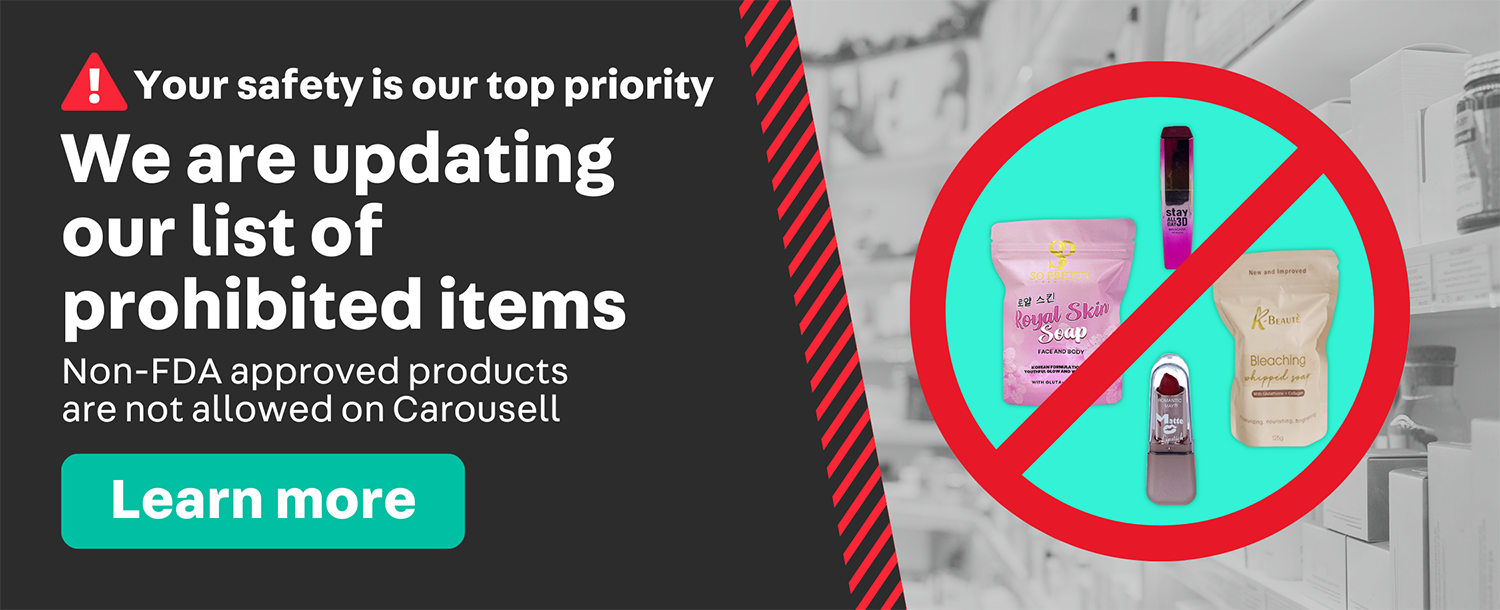 Your safety is our priority
Updated prohibited items on Carousell