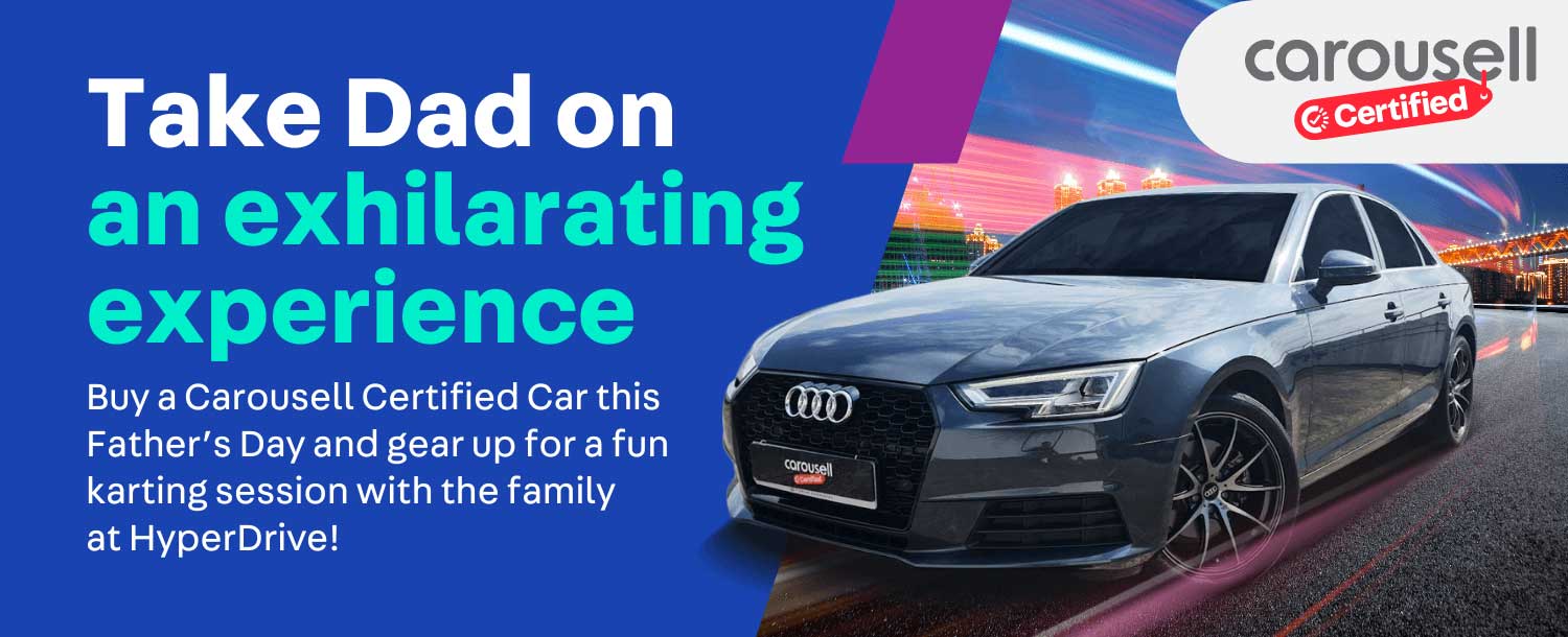 Bring Dad on an exhilarating experience
Buy a Carousell Certified car this Father's Day