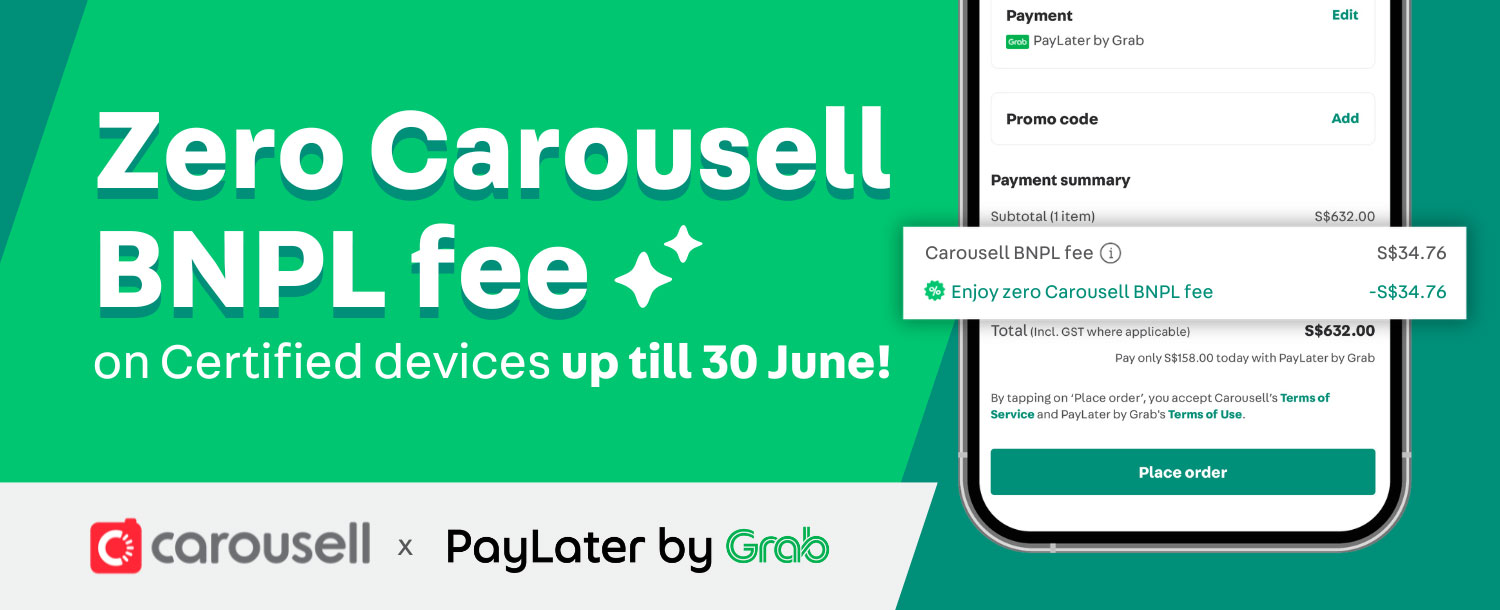 PayLater by Grab Launch Promo
Zero Carousell BNPL fee on Certified devices up till 30 June!