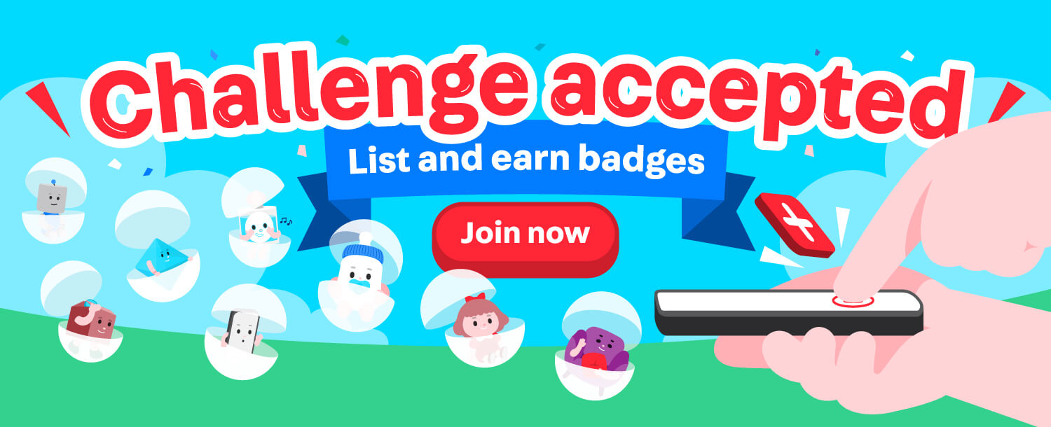Challenge accepted
List and earn badges