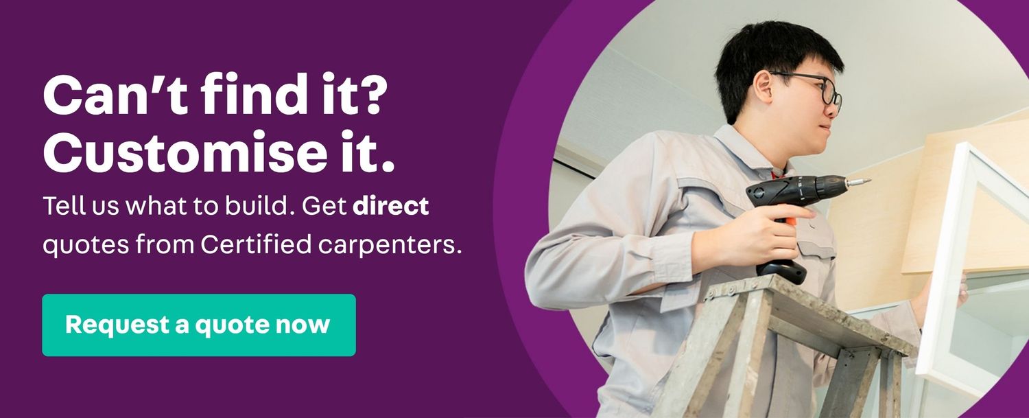 Can’t find it? Customise it.
RFQ Carpentry
