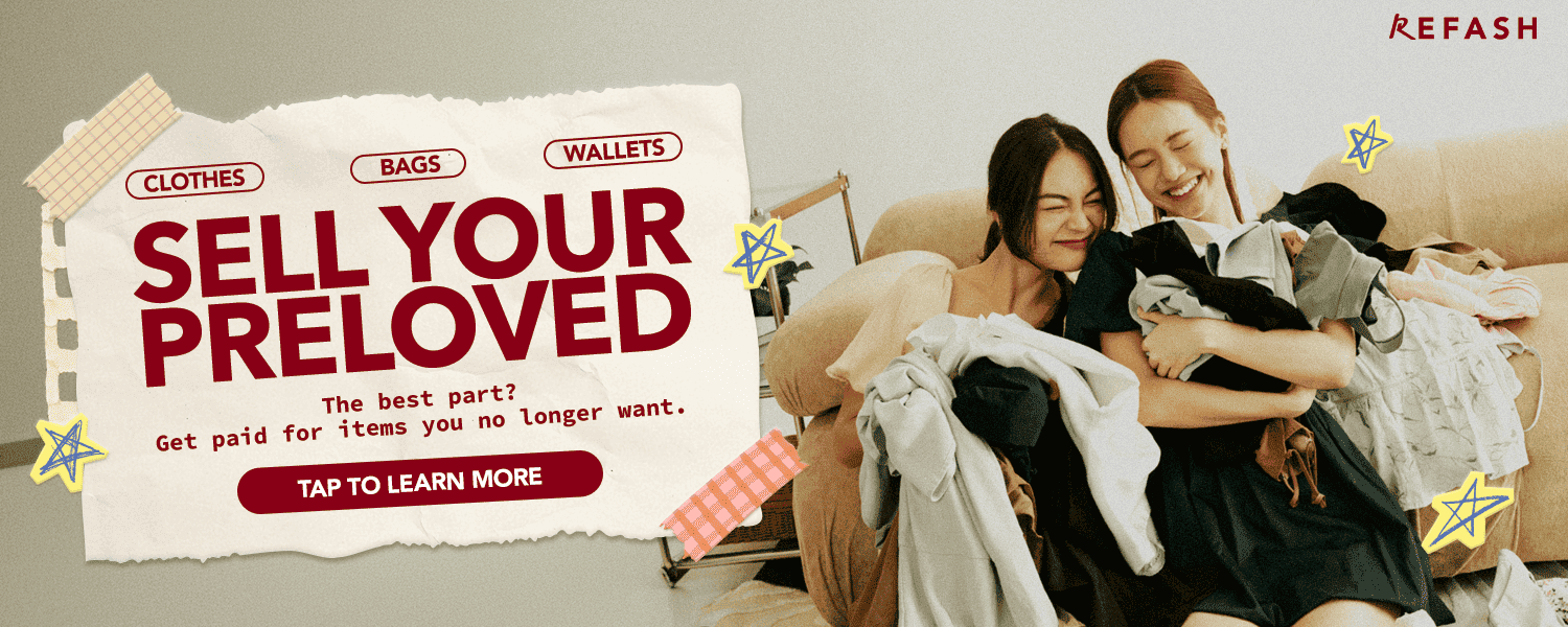 SELL YOUR PRELOVED
The best part? Get paid for items you no longer want.