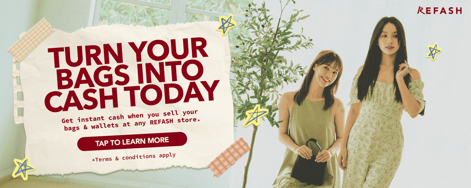 TURN YOUR BAGS INTO CASH TODAY
Get instant cash when you sell your bags & wallets at any REFASH store.