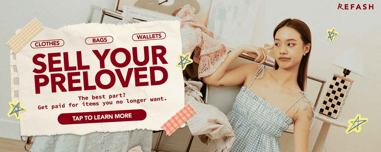 SELL YOUR PRELOVED
The best part? Get paid for items you no longer want.