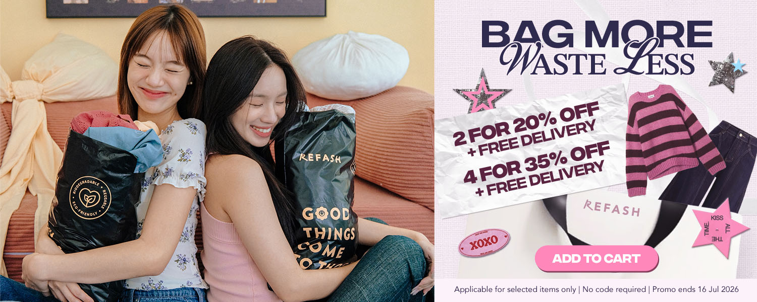 [SG] REFASH Bag More, Waste Less
REFASH Bag More, Waste Less