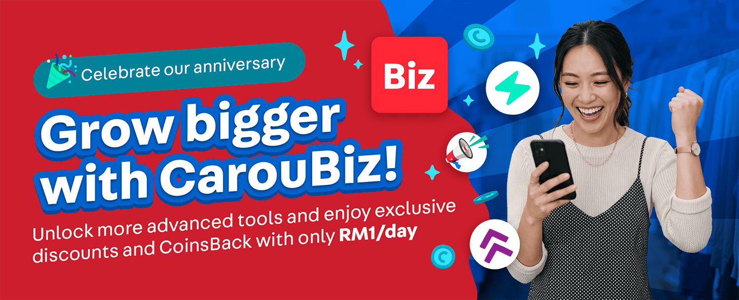 Celebrate Our Anniversary — Grow Bigger with CarouBiz!
Unlock more advanced tools and enjoy exclusive discounts and CoinsBack with only RM1/day.