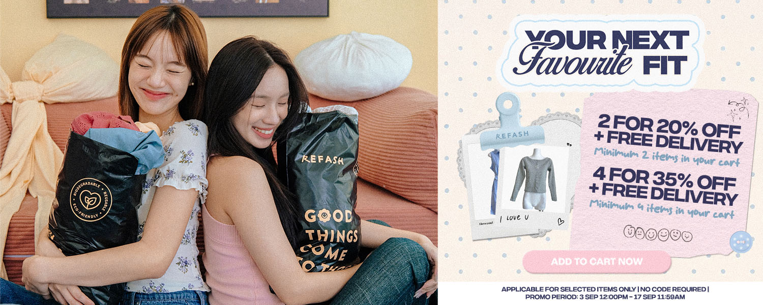 [SG] REFASH Sep'26 Your Next Favourite Fit Banner 02
[SG] REFASH Sep'26 Your Next Favourite Fit Banner 02