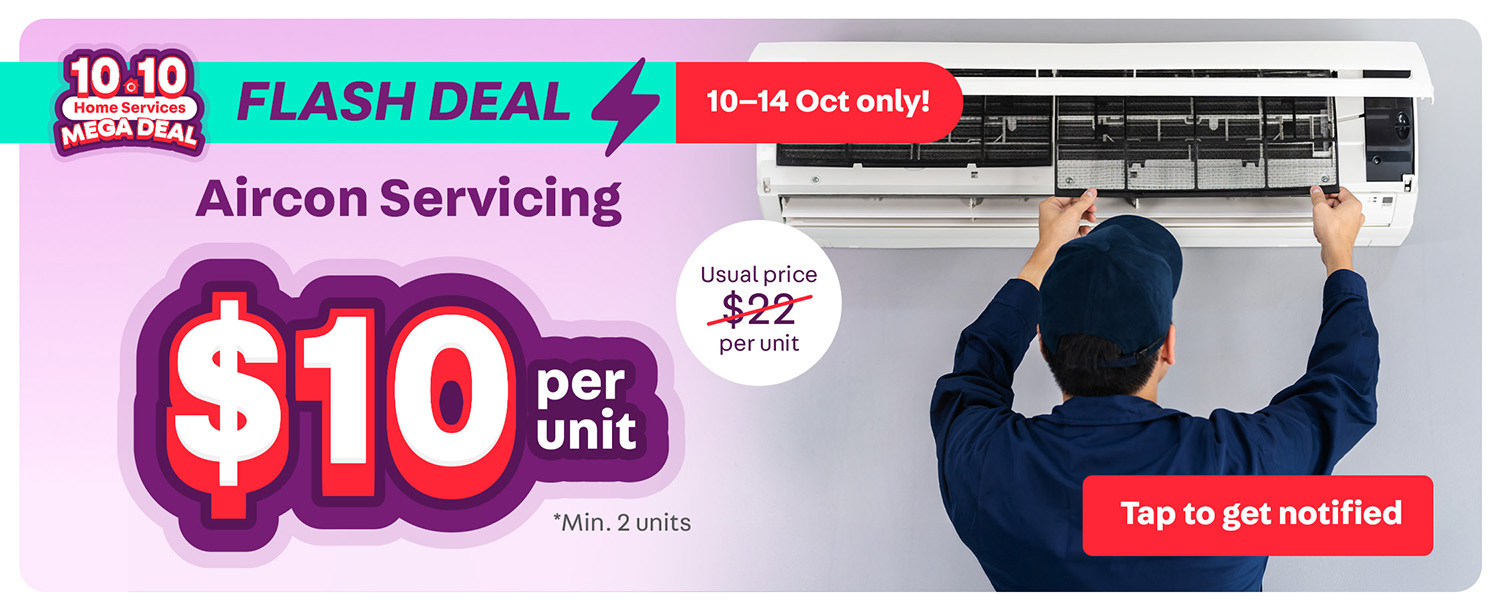 [SG] 10.10 Home Services Mega Deal: Aircon Servicing Flash Sale
[SG] 10.10 Home Services Mega Deal: Aircon Servicing Flash Sale